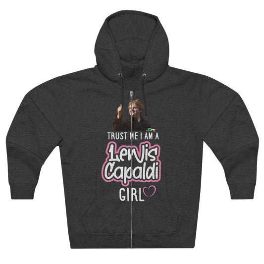 Lewis Capaldi Unisex Zip Hoodie - Trust me I am a Lewis Capaldi Girl