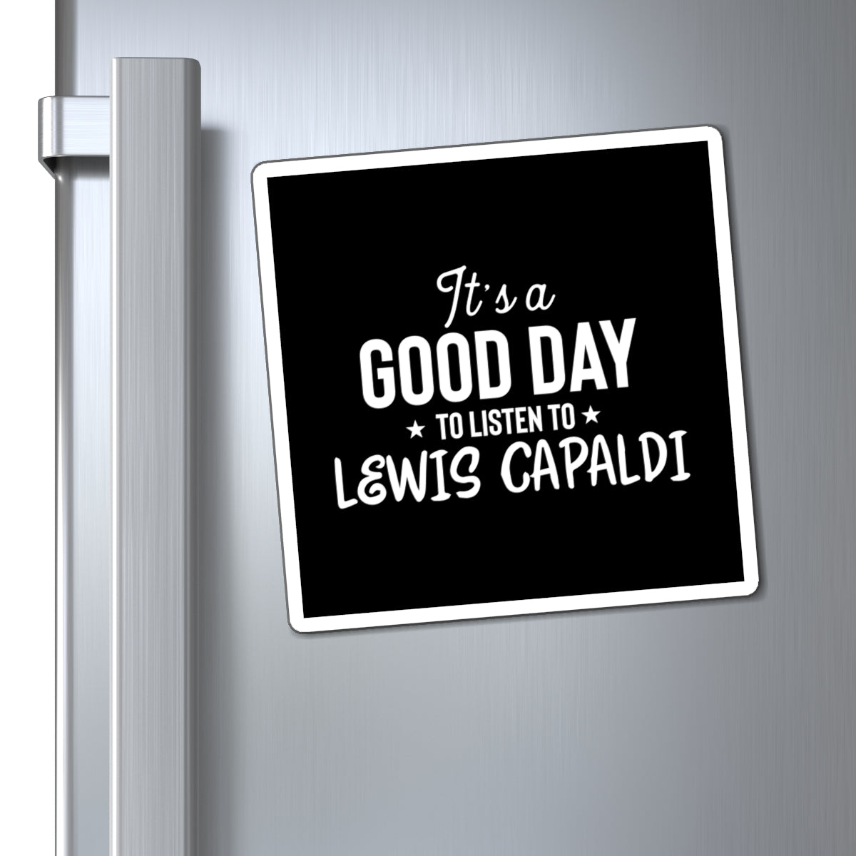 Lewis Capaldi Magnets - It's a good day to listen to Lewis Capaldi