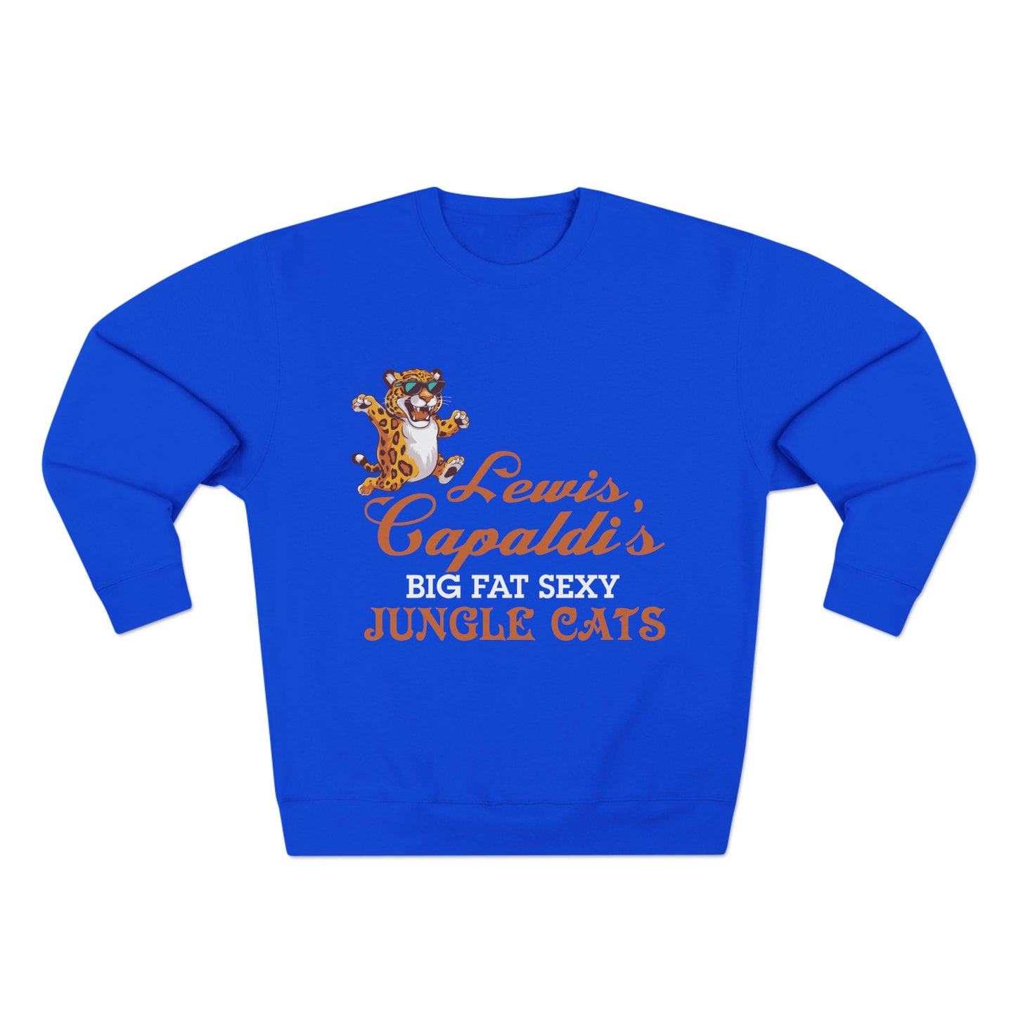 Lewis Capaldi Unisex Crewneck Sweatshirt - Big Fat Sexy Jungle Cats