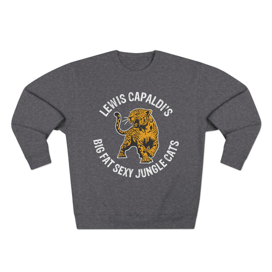 Lewis Capaldi Unisex Crewneck Sweatshirt - Big Fat Sexy Jungle Cats