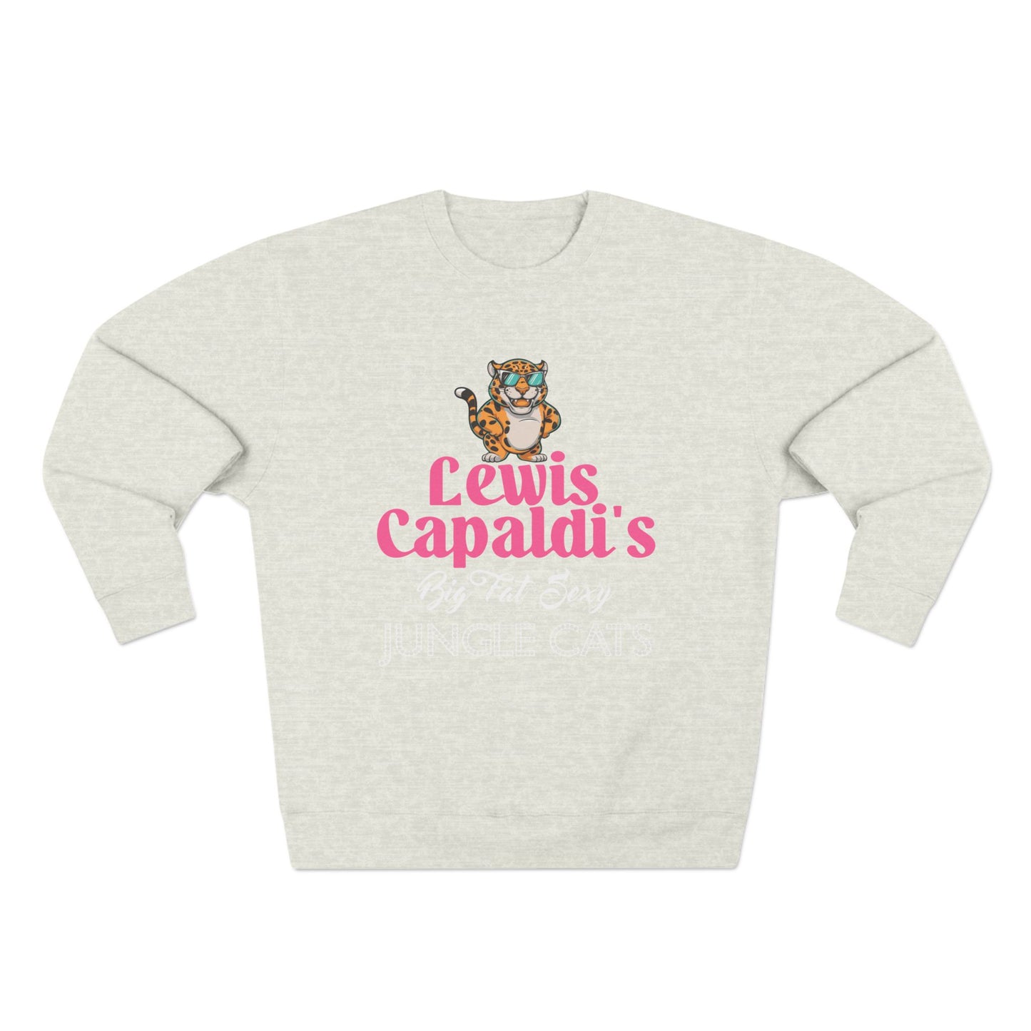 Lewis Capaldi Unisex Crewneck Sweatshirt - Big Fat Sexy Jungle Cats