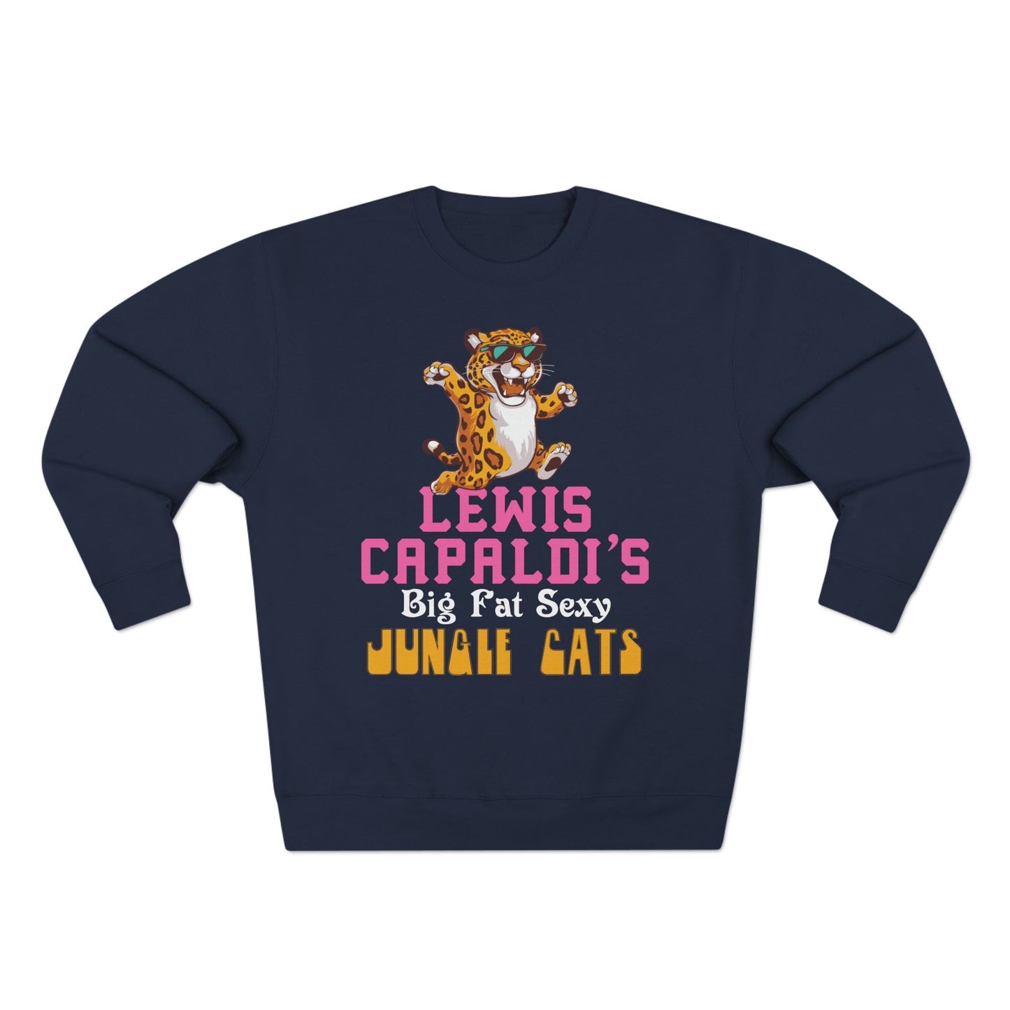 Lewis Capaldi Unisex Crewneck Sweatshirt - Big Fat Sexy Jungle Cats