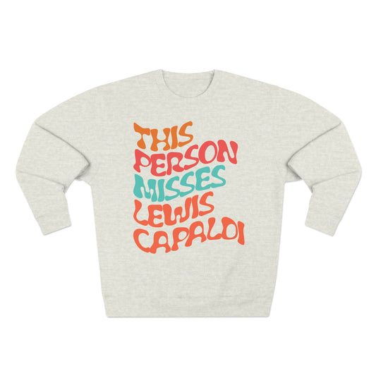 Lewis Capaldi Unisex Crewneck Sweatshirt - This Person Misses Lewis Capaldi