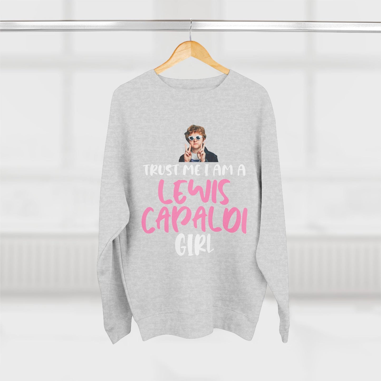 Lewis Capaldi Unisex Crewneck Sweatshirt - Trust Me I Am A Lewis Capaldi Girl