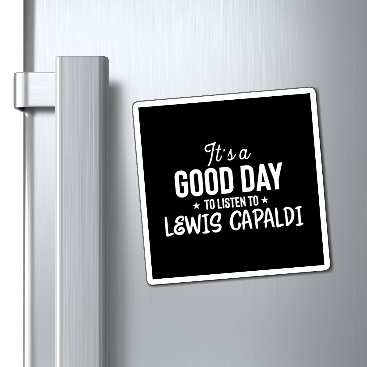 Lewis Capaldi Magnets - It's a good day to listen to Lewis Capaldi