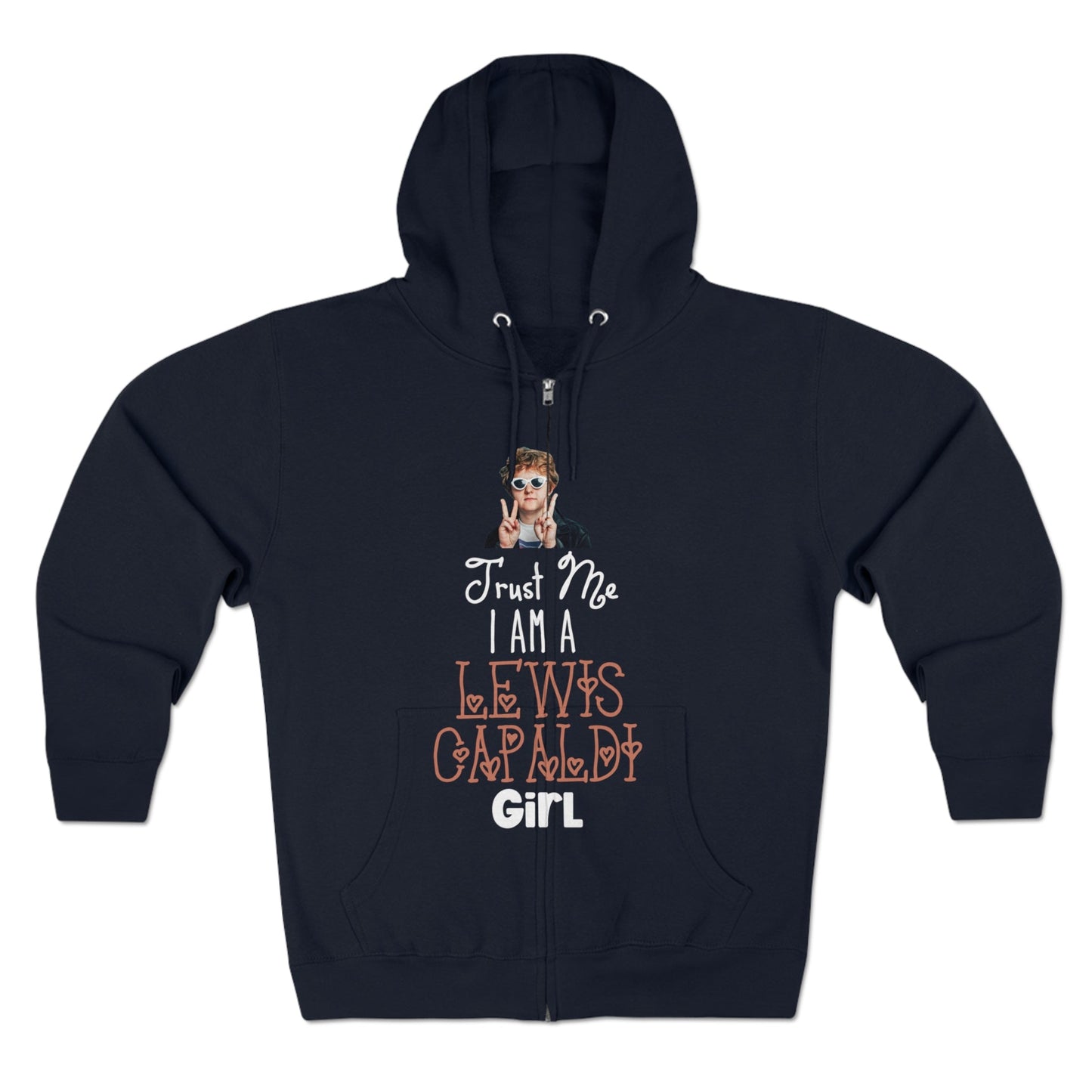 Lewis Capaldi Unisex Zip Hoodie - Trust me I am a Lewis Capaldi Girl